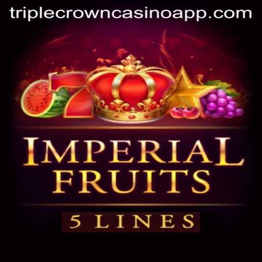 Imperial Fruits 5: A Regal Gaming Experience at Triple Crown Casino