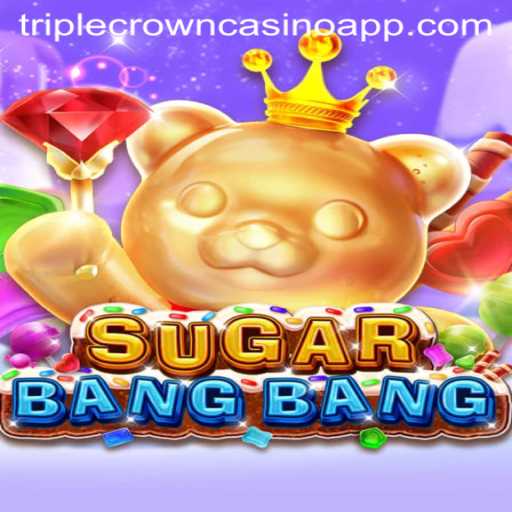 Discover the Exhilarating World of SUGARBANGBANG at TripleCrownCasino