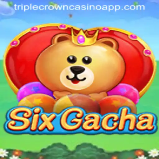 Discover the Exciting World of SixGacha at TripleCrownCasino